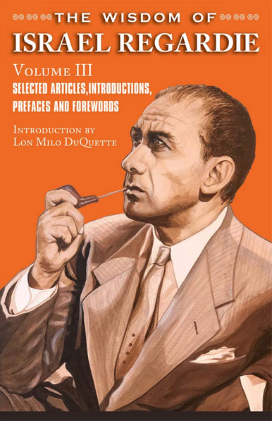 Regardie Hyatt DuQuette the Wisdom of Israel Regardie Volume Iii