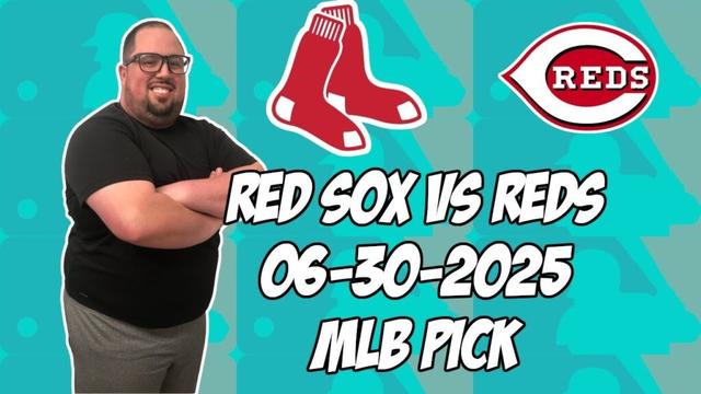 シンシナティレッズvsボストンレッドソックス6/30/25 MLBピック&予測| MLBベットのヒント