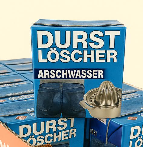 Durstlöscher Arschwasser.
Nasse Jeans, Zitronenpresse