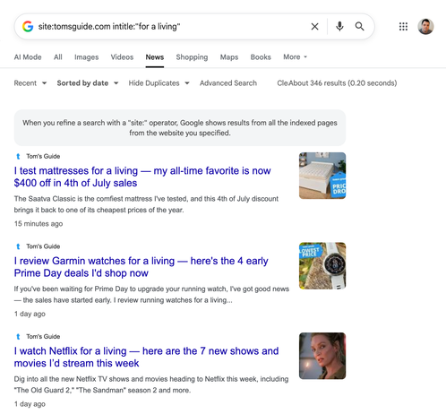 A screenshot of recent articles from Tom's Guide:

"I test mattresses for a living — my all-time favorite is now $400 off in 4th of July sales"
"I review Garmin watches for a living — here's the 4 early
Prime Day deals l'd shop now"
"I watch Netflix for a living — here are the 7 new..."