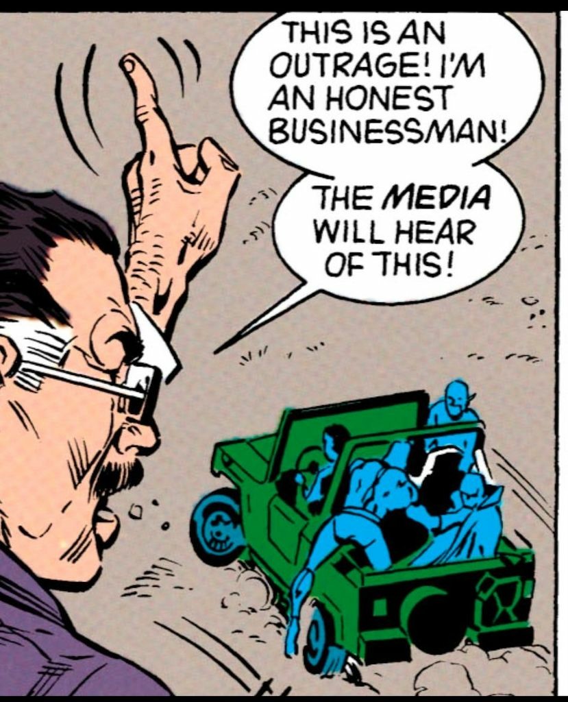 In the distance, the Justice League Task Force drives away in a green Jeep. From above a middle-age to old man yells down at them, his left arm raised waving his finger in the air as he shouts, “This is an outrage! I’m an honest businessman! The MEDIA will hear of this!“