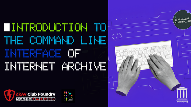 Graphic with the title “Introduction to the Command Line Interface of Internet Archive”
