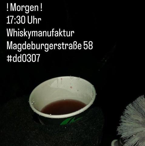 Auf dem Bild steht:

!Morgen!
17:30
Whiskymanufaktur 
Magdeburgstr 58
#dd0307