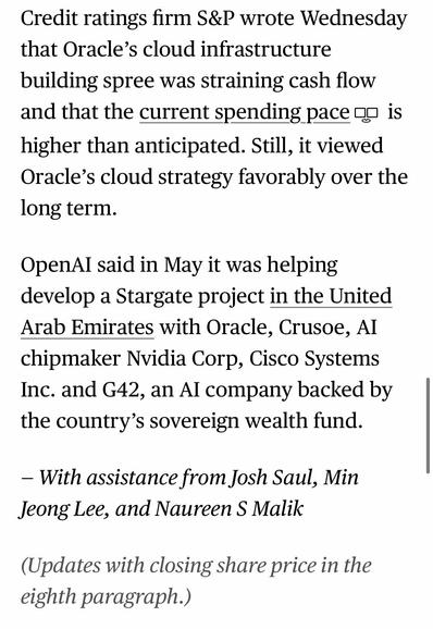 Credit ratings firm S&P wrote Wednesday that Oracle's cloud infrastructure building spree was straining cash flow and that the current spending pace is higher than anticipated. Still, it viewed Oracle's cloud strategy favorably over the long term.
OpenAI said in May it was helping develop a Stargate project in the United Arab Emirates with Oracle, Crusoe, Al chipmaker Nvidia Corp, Cisco Systems Inc. and G42, an Al company backed by the country's sovereign wealth fund.
- With assistance from Josh Saul, Min Jeong Lee, and Naureen S Malik
(Updates with closing share price in the eighth paragraph.)

https://www.bloomberg.com/news/articles/2025-07-02/oracle-openai-ink-stargate-deal-for-4-5-gigawatts-of-us-data-center-power

Accessed: 2 July 2025 at 1623 CST