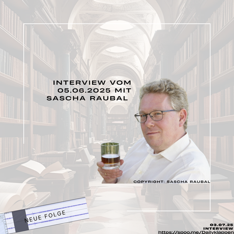 Hintergrund: Bibliothek
Text: Interview vom 5.6.25 mit Sascha Raubal
Foto des Autors Sascha Raubal (Quelle: ⁠https://www.sascha-raubal.de/⁠) 
Dieses Interview kommt im Podcast Dailyklappentext in der Folge vom 03.07.25 vor. 
Link: https://spoo.me/DKF194InterviewS