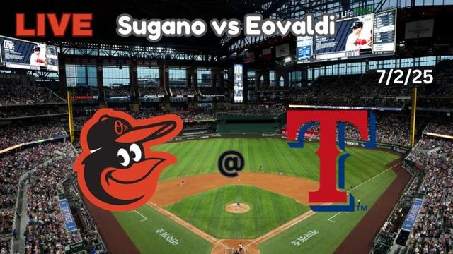 Baltimore Orioles @ Texas Rangers | LIVE! Play-by-Play & Commentary | 7/2/25 | Game #86