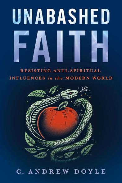 The image features the book cover for "Unabashed Faith" by C. Andrew Doyle. The cover displays a stylized illustration of an apple surrounded by a snake and leaves, set against a blue background. The title and author's name are prominently displayed
