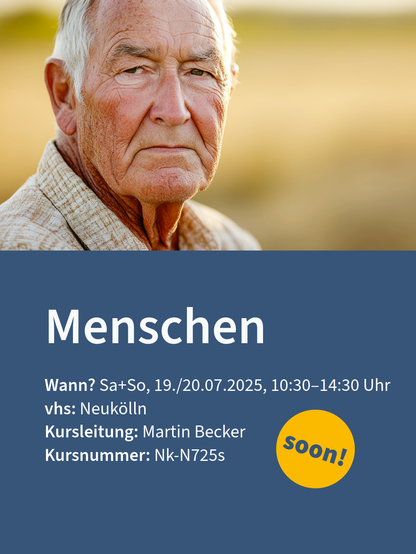 Werbung für einen Foto-Kurs namens 'Menschen' an der vhs Neukölln, Leitung von Martin Becker, am 19.-20.07.2025, Kursnummer Nk-N725s, mit 'soon'-Label.