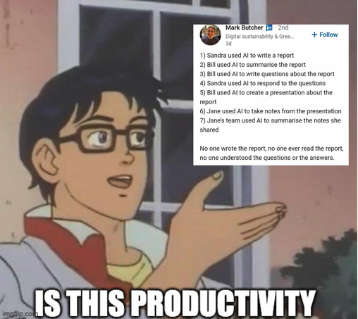 Butterfly meme

with this post embedded over the butterfly

https://tech.lgbt/@Natasha_Jay/114773255690468383

Asking: Is this productivity