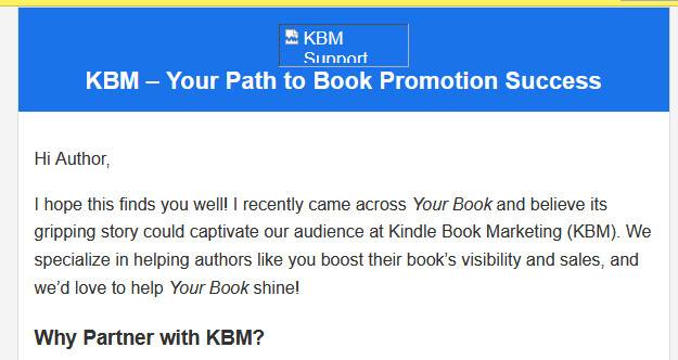Snippet of text from a "Hi Author" spam email received today from a Kindle marketing firm. Obviously they just scraped email addresses and don't know who they're sending to.