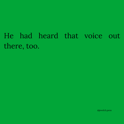 He had heard that voice out there, too. ⁣
