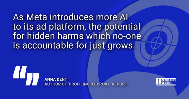 Quote from Anna Dent, author of 'Profiling by Proxy' report: "As Meta introduces more Al to its ad platform, the potential for hidden harms which no-one is accountable for just". Image: A social media profile icon with a shooting range crosshairs on the face in grey on a blue background.