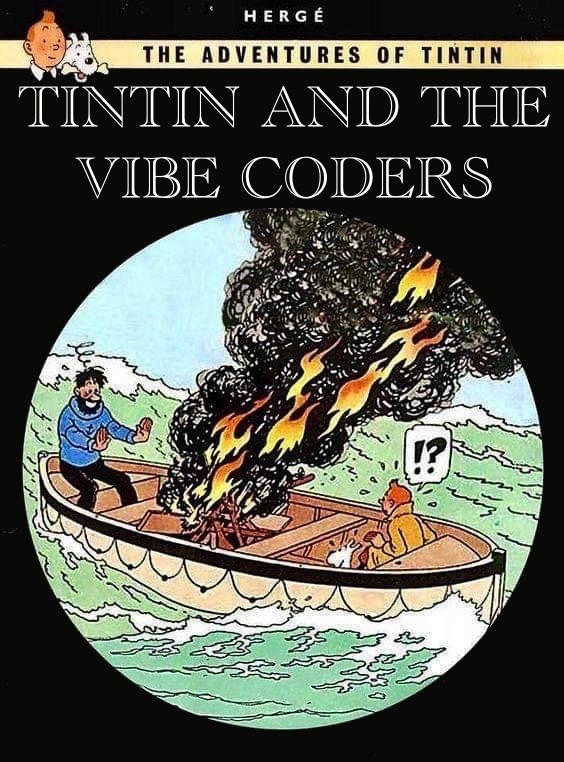 An altered cover of "The Adventures of Tintin" by Hergé. The title reads "Tintin and the Vibe Coders."
