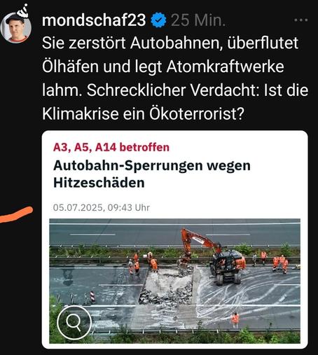Sie zerstört Autobahnen, überflutet Ölhäfen und legt Atomkraftwerke lahm. Schrecklicher Verdacht: Ist die #Klimakrise ein Ökoterrorist?

A3, A5, A14 betroffen:
Autobahn-Sperrungen wegen Hitzeschäden
#klimakriminelle #klimastraftäter