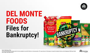 DEL MONTE Files for S el Bankruptcy!