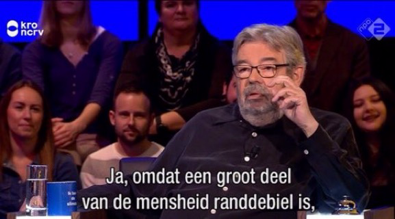 Maarten van Rossum: Ja, omdat een groot deel van de mensheid randdebiel is.