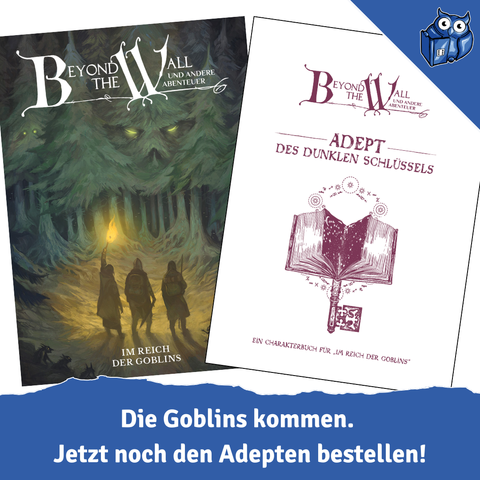 Zwei Rollenspielbücher nebeneinander: Links 'Beyond the Wall - Im Reich der Goblins' mit düsterem Fantasy-Cover showing drei Silhouetten vor einem Wald mit Augen. Rechts 'Adept des dunklen Schlüssels' - ein weißes Charakterbuch mit violettem Text und der Illustration eines aufgeschlagenen Buches mit magischen Symbolen und einem Schlüssel. Unten blauer Balken mit weißem Text: 'Die Goblins kommen. Jetzt noch den Adepten bestellen!' System Matters Logo oben rechts.