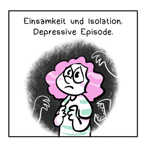 4. Panel: Text: Einsamkeit und Isolation. Depressive Episode. Die Frau mit den roten Haaren schaut ängstlich, der Hintergrund ist dunkel und angedeutete Monster greifen nach ihr.