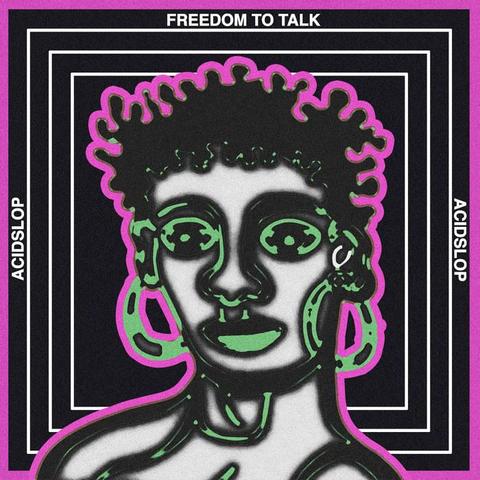 cover of the EP "Freedom to Talk" by AcidSlop