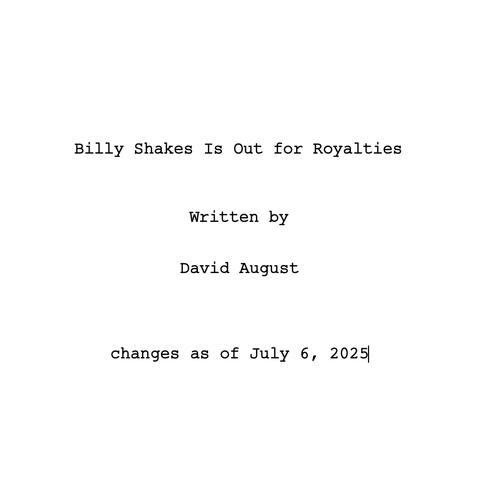 Billy Shakes Is Out for Royalties



Written by


David August




changes as of July 6, 2025