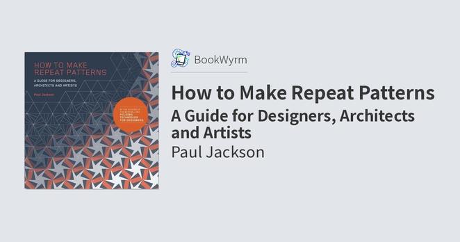 Paul Jackson: How to Make Repeat Patterns (2018, King Publishing, Laurence)