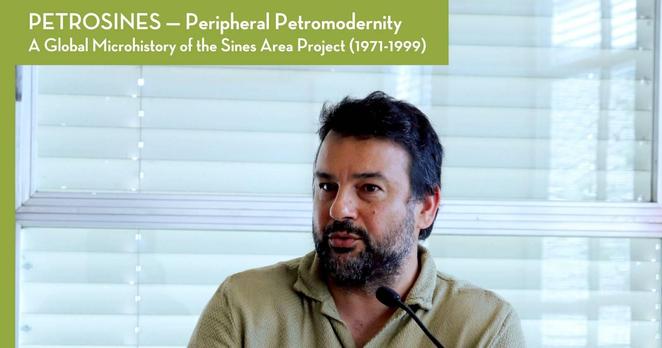 Photo of Ricardo Noronha, with the title of the project as a heading: ‘PETROSINES — Peripheral Petromodernity. A Global Microhistory of the Sines Area Project (1971-1999)’