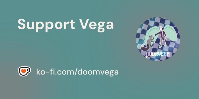 A Ko-Fi banner which reads, "Support Vega". It has a link to DOOMVEGA's Ko-Fi page and displays his profile picture.