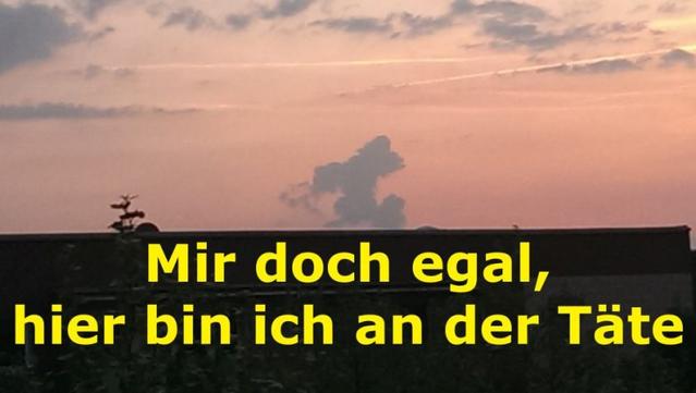 Mir doch egal, hier bin ich an der Täte