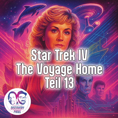 Illustration im Retro-Stil der 1980er: Im Zentrum steht Gillian Taylor mit blondem Haar, im Hintergrund sind zwei Buckelwale, ein Segelschiff, futuristische Gebäude und ein Raumschiff zu sehen. Unten rechts sind Spock und Kirk abgebildet. In der Mitte steht der Schriftzug: "Star Trek IV – The Voyage Home, Teil 13". Links unten befindet sich das Discovery Panel Logo mit den gezeichneten Köpfen der Hosts.
