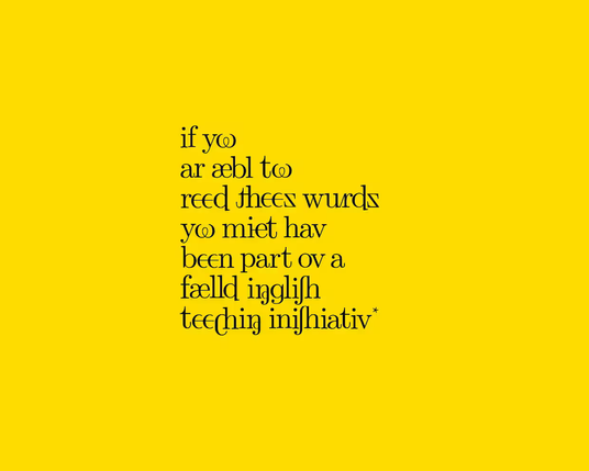 A yellow background with some stylised text that looks somewhat Norse. It is ITA, a phonetic English alphabet, and says "If you are able to read these words, you might have been part of a failed English teaching initiative".

The "Add text from image" says:

if yo
ar abl to
reed theex wurds
yo miet hav
been part ov a
feelld igglifh
teechip inifhiativ’
