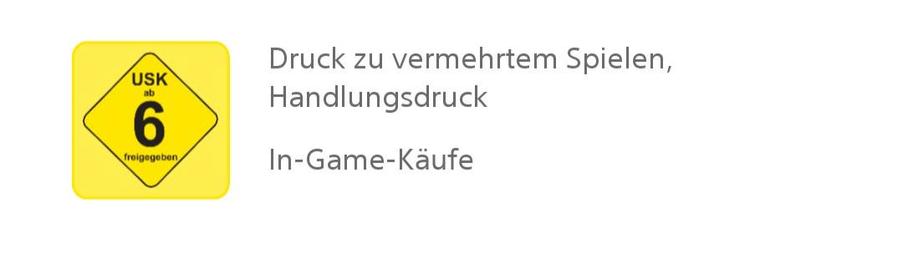 Screenshot of the age rating:
A yellow square with a yellow rhombus inside, showing the letters USK and a big number six.

Next to it is a text warning about the content in German:

"Druck zu vermehrtem Spielen, Handlungsdruck, In-Game-Käufe"
