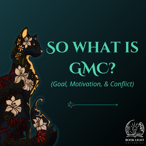 Solid dark jade background. There is a big black cat sitting on the left side  corner with red, white, and gold flowers on its body. The company logo is on the bottom right corner and it's an open book with a lightbulb in the center. There’s an arrow pointing right underneath the main text. The main text says, “So what is GMC? (Goal, Motivation, & Conflict)”