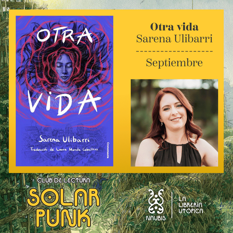 Cartel del club de lectura solarpunk de la librería Naubis de Bilbao. En septiembre se propone el libro Otra vida de Sarena Ulibarri.