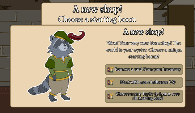 A screenshot of the starting bonus event from Raccoons to Riches. Choices are "Remove a card from your Inventory", "Start with more Influence", and "Choose a rare Tactic to Learn, lose all starting Gold"