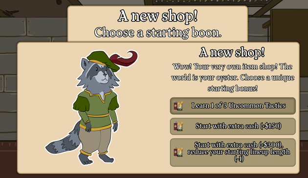 A screenshot of the starting bonus event from Raccoons to Riches. Choices are "Learn one of 3 Uncommon Tactics", "Start with extra cash (+$150)", and "Start with extra cash (+$300), reduce your starting lineup length (-1)"