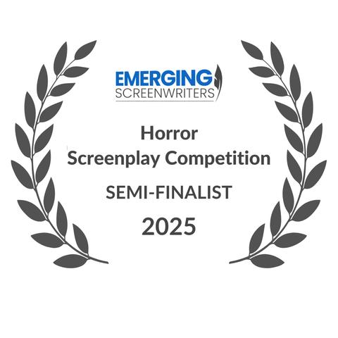Emerging Screenwriters laurel for Horror Screenplay Competition SEMI-FINALIST, 2025