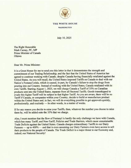 Letter from Donald Trump to Mark Carney announcing a 35% tariff on all Canadian exports to America, suggesting that all Canadian manufacturing should move to Canada and also fentanyl