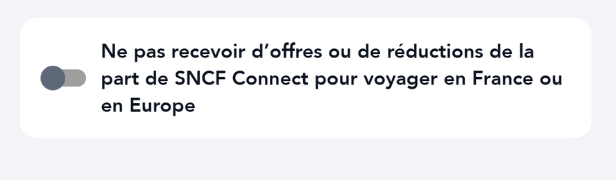 Screenshot from the SNCF Connect website. It has a little toggle button, and the text (in French originally) is: "Do not receive offers or discounts from SNCF Connect to travel in France or in Europe.