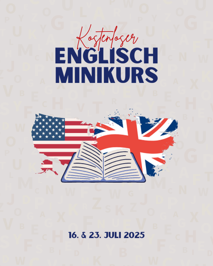 Das Bild zeigt eine Werbeanzeige für einen kostenlosen Englisch-Minikurs. Der Titel "Kostenloser ENGLISCH MINIKURS" ist in großen, blauen Buchstaben geschrieben, wobei "Kostenloser" in roter Schrift hervorgehoben ist. Im Hintergrund sind die Flaggen der Vereinigten Staaten und des Vereinigten Königreichs zu sehen, die über ein offenes Buch gelegt sind. Der Hintergrund ist mit verschwommenen Buchstaben versehen. Die Daten "16. & 23. JULI 2025" sind in blauer Schrift am unteren Rand des Bildes angegeben.

Bereitgestellt von @altbot, privat und lokal generiert mit Ovis2-8B, bearbeitet