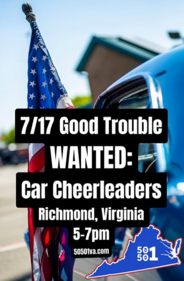 Virtual protest poster from 50501 Virginia showing an old style car with somebody holding a US flag out the window
7/17 Good Trouble 
WANTED Car Cheerleaders, Richmond VA 5-7pm