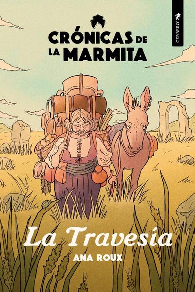 Portada. Ilustración de una señora mayor bajita vestida con ropas medievales cargada de fardos, caminando junto a un burro por un prado con ruinas al fondo.