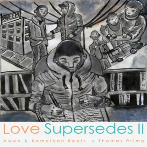 The album cover for Love Supersedes II by Awon & Kameleon Beats x Thomas Prime features a striking black-and-white illustration. The central figure is a young person wearing a heavy winter coat, huddled over a notebook, writing or drawing intently. The background reveals a bustling urban scene with other individuals engaged in various activities: one person holding a child, another pushing a stroller, and others standing or walking. The setting appears to be an elevated platform or bridge, with buildings visible in the distance. The title "LOVE SUPERSEDES II" is prominently displayed at the bottom in bold, colorful letters, contrasting sharply with the monochromatic artwork. The overall mood is contemplative and introspective, capturing themes of connection, resilience, and human interaction.