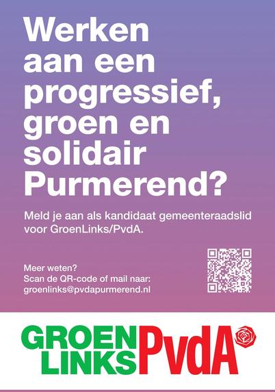 Ga jij bijdragen aan een #progressief , #groen en #solidair #purmerend en #beemster ?
Klopt je hart aan de linkerkant?
Stel je dan kandidaat als raadslid van #groenlinkspvda !!