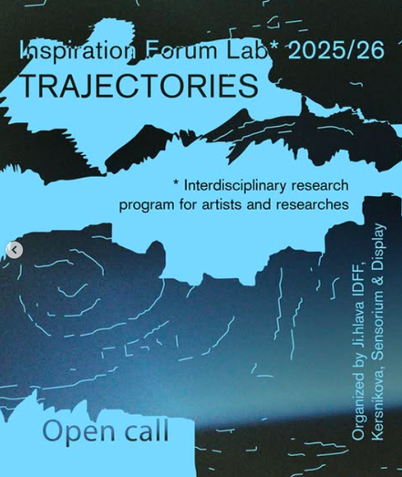 A poster with abstract blue shapes on a black background. Text reads: “Inspiration Forum Lab* 2025/26 TRAJECTORIES.” Below: “* Interdisciplinary research program for artists and researches.” At the bottom: “Open call.” Along the right side: “Organized by Jihlava IDFF, Kersnikova, Sensorium & Display.”