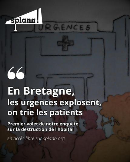 En Bretagne, les urgences explosent, on trie les patients, premier volet de notre enquête sur la destruction de l'hôpital
