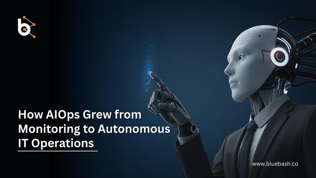 AIOps Grew from Monitoring to IT Operations