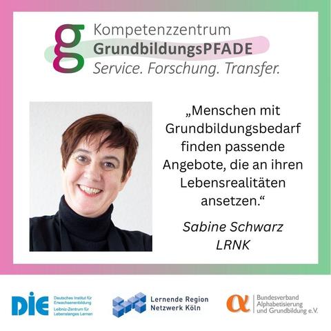 Logo des Projekts Grundbildungspfade. Ein Portraitbild von Sabine Schwarz und ein Zitat aus dem Interview, auf das verlinkt wird.