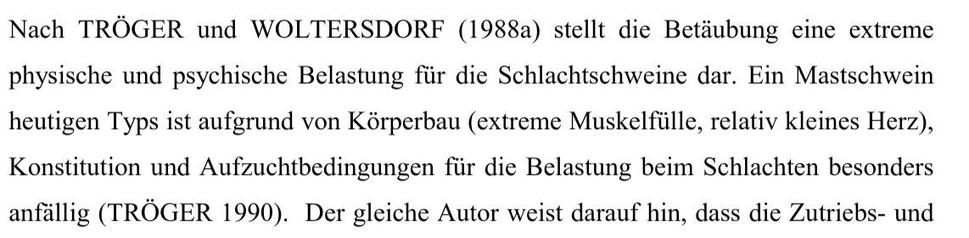 Nach TRÖGER und WOLTERSDORF (1988a) stellt die Betiubung eine extreme
physische und psychische Belastung fiir die Schlachtschweine dar. Ein Mastschwein
heutigen Typs ist aufgrund von Korperbau (extreme Muskelfiille, relativ kleines Herz),
Konstitution und Aufzuchtbedingungen fiir die Belastung beim Schlachten besonders
anfillig (TRÖGER 1990). Der gleiche Autor weist darauf hin, dass die Zutriebs- und
