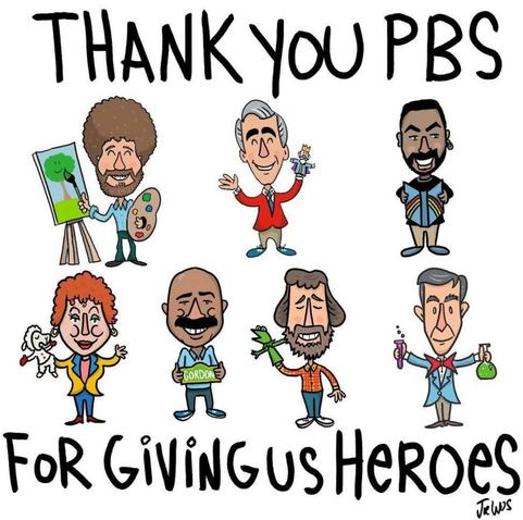 An assortment of hand-drawn famous PBS figures including Bob Ross, Mister Rogers, Jim Henson, Bill Nye, and Levar Burton.

Text:
Thank you PBS
For Giving Us Heroes